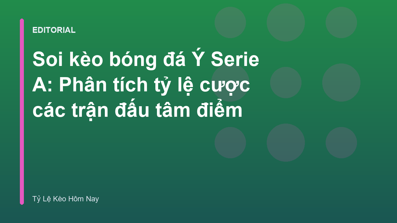 Phân tích tỷ lệ kèo bóng đá Ý Serie A